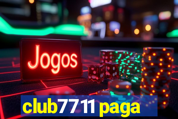 club7711 paga